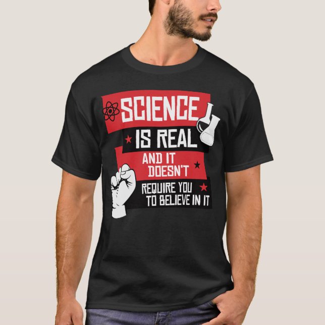 SCIENCE IS REAL T-Shirt (Front)