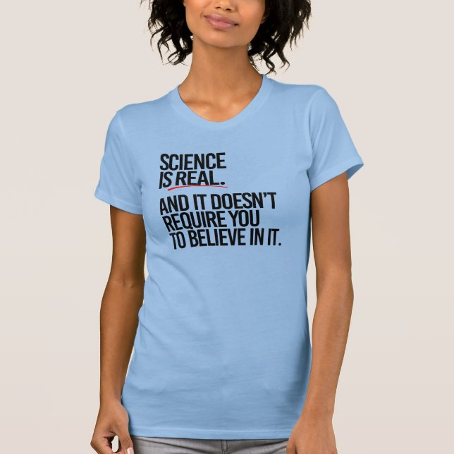 SCIENCE IS REAL T-Shirt (Front)