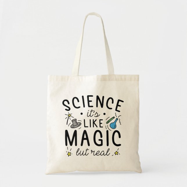 Science It’s Like Magic But Real Tote Bag (Front)