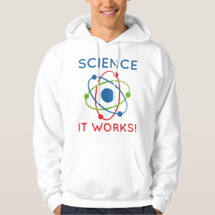 Science It Works! Hoodie