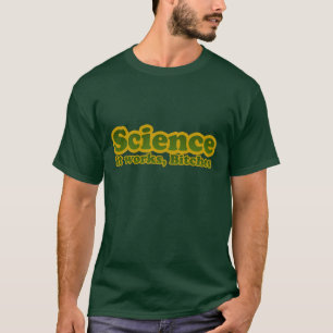 Science it works, T-Shirt