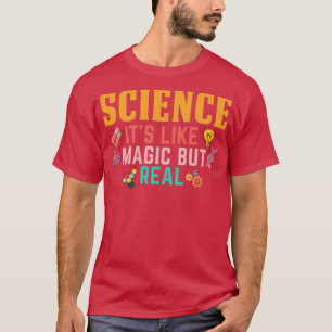 Science its like magic but real2 T-Shirt