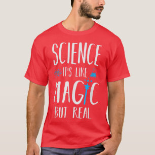 Science It's Like Magic But Real 2011 T-Shirt