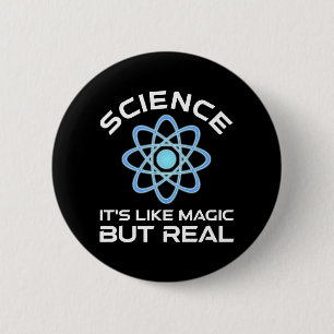 Science - It's Like Magic But Real 6 Cm Round Badge