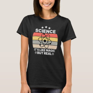 Science It's Like Magic But Real Funny Retro Scien T-Shirt
