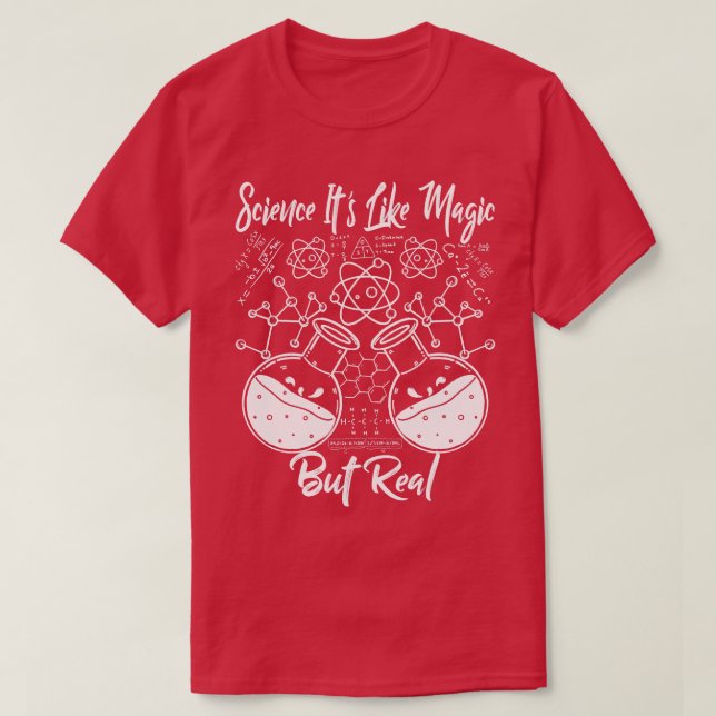 Science Its Like Magic But Real funny science quot T-Shirt (Design Front)