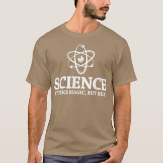 Science It's Like Magic But Real Funny Teachers T-Shirt