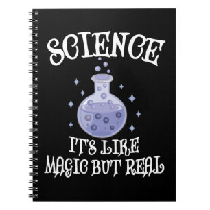 Science - It's Like Magic But Real Notebook