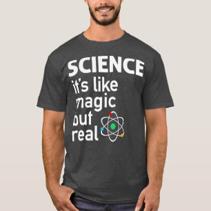 SCIENCE Its Like Magic But Real Pin T-Shirt