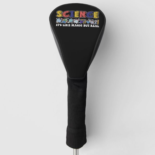 Science It's Like Magic But Real Scientist Golf Head Cover (Front)