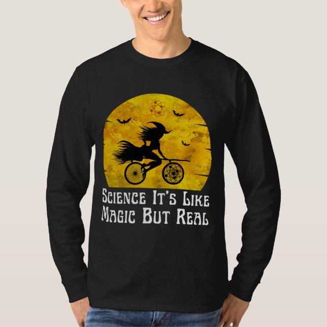 science it's like magic but real  T-Shirt (Front)