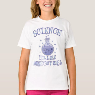 Science - It's Like Magic But Real T-Shirt