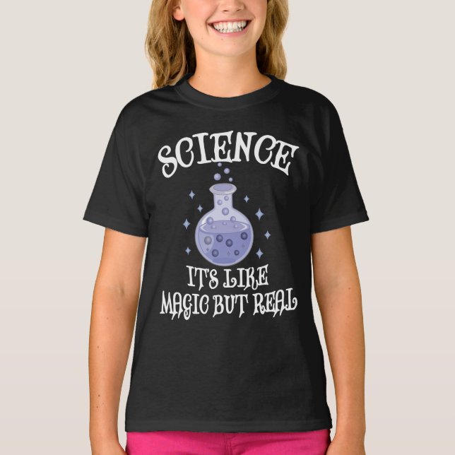 Science - It's Like Magic But Real T-Shirt (Front)