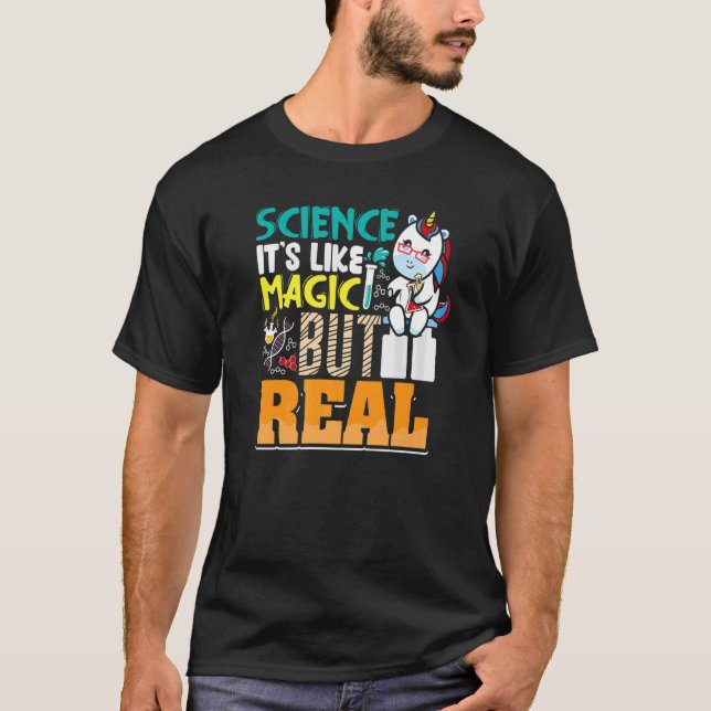 Science Its Like Magic But Real  Unicorn Scientist T-Shirt (Front)