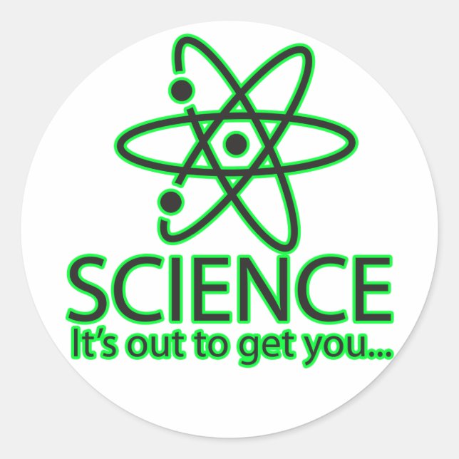 science, it's out to get you... classic round sticker (Front)