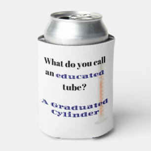 Science Joke Dad Joke Graduated Cylinder Can Cooler