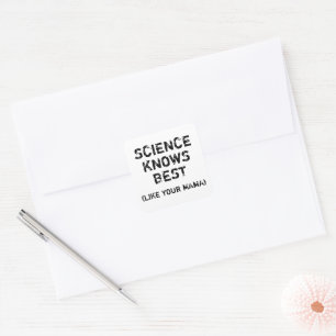 Science joke: Science knows best (like your mama) Square Sticker