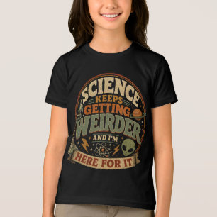 Science keeps getting weirder and I'm here for it Tri-Blend Shirt