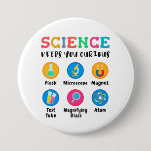 Science keeps you curious 7.5 cm round badge
