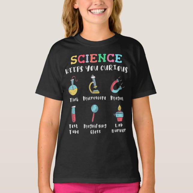 Science keeps you curious T-Shirt (Front)