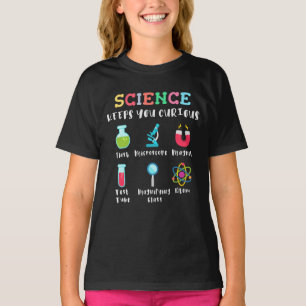 Science keeps you curious T-Shirt