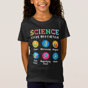 Science keeps you curious T-Shirt