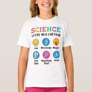 Science keeps you curious T-Shirt