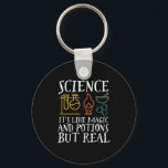 Science Like Magic and Potion Geek Nerd Scientist Key Ring<br><div class="desc">Science. It’s Like Magic and Potion But Real. Inspirational science design for those who believe in scientific proof, lab experiment and research. Cool motivational merchandise for science teacher, scientist and students. Perfect for science geek, nerd, high school teacher and student who love biology, physics and chemistry. Great Christmas gift and...</div>