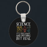 Science Like Magic and Potion Geek Nerd Scientist Key Ring<br><div class="desc">Science. It’s Like Magic and Potion But Real. Inspirational science design for those who believe in scientific proof, lab experiment and research. Cool motivational merchandise for science teacher, scientist and students. Perfect for science geek, nerd, high school teacher and student who love biology, physics and chemistry. Great Christmas gift and...</div>