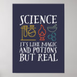 Science Like Magic and Potion Geek Nerd Scientist Poster<br><div class="desc">Science. It’s Like Magic and Potion But Real. Inspirational science design for those who believe in scientific proof, lab experiment and research. Cool motivational merchandise for science teacher, scientist and students. Perfect for science geek, nerd, high school teacher and student who love biology, physics and chemistry. Great Christmas gift and...</div>