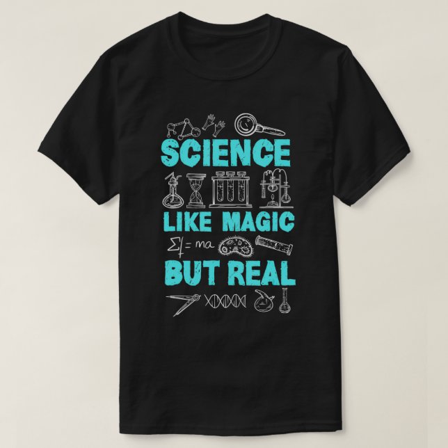 Science like magic but real  1  T-Shirt (Design Front)