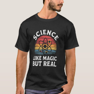Science Like Magic But Real Experiments Kids Women T-Shirt