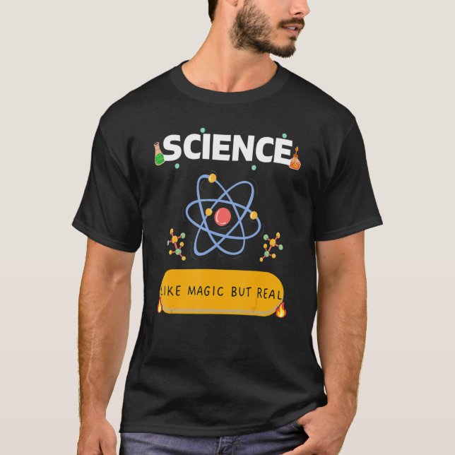 Science Like Magic But Real  SCIENTIST T-Shirt (Front)