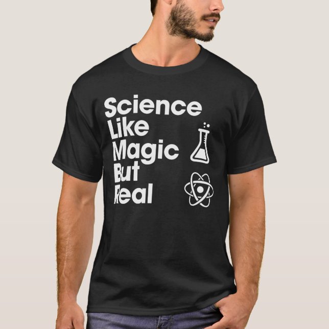 Science Like Magic But Real T-shirt Funny Science  (Front)