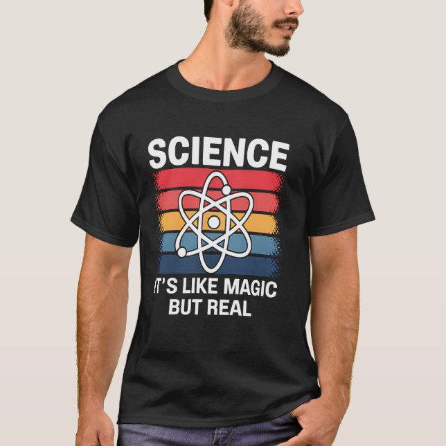 Science Lover It's Like Magic But Real Atom Scienc T-Shirt (Front)