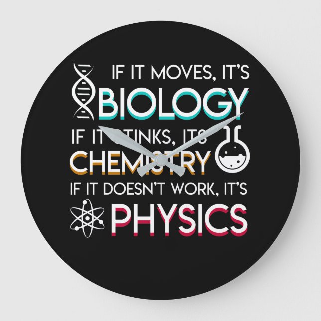 Science Lover Moves Biology Stinks Chemistry Large Clock (Front)