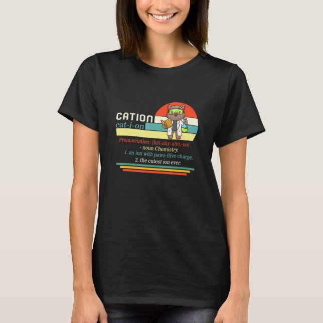 Science Nerd Cation Cute Pawsitive Chemistry Scien T-Shirt (Front)