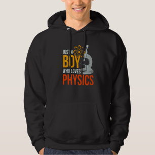 Science Nerd Physicist Just A Boy Who Loves Physic Hoodie
