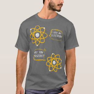 Science Nerd Physics Joke Chemistry Geek Humour T-Shirt