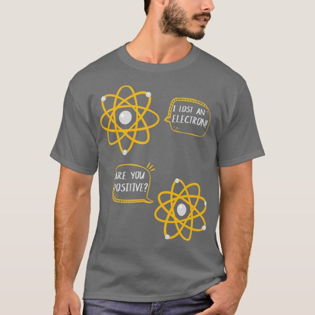 Science Nerd Physics Joke Chemistry Geek Humour T-Shirt (Front)