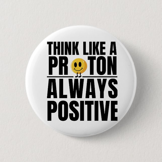 Science nerd positive proton Chemistry teacher 6 Cm Round Badge (Front)