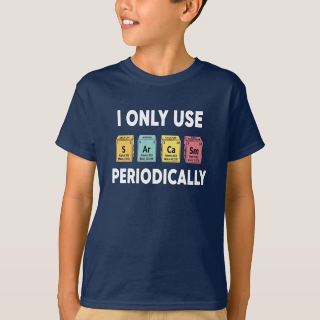 Science Nerd Sarcasm Periodic Table Shirt Joke (Front)