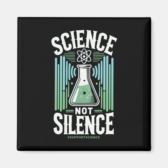 Science Not Silence Support Science Awareness Magnet (Front)