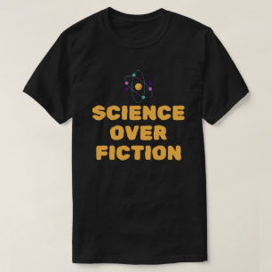 Science Over Fiction  T-Shirt