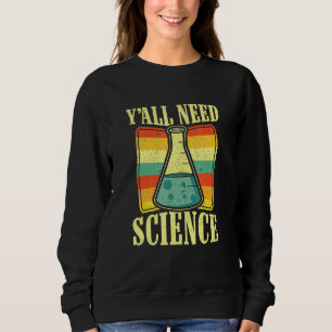 Science Physics Chemistry Biology Teacher Student Sweatshirt