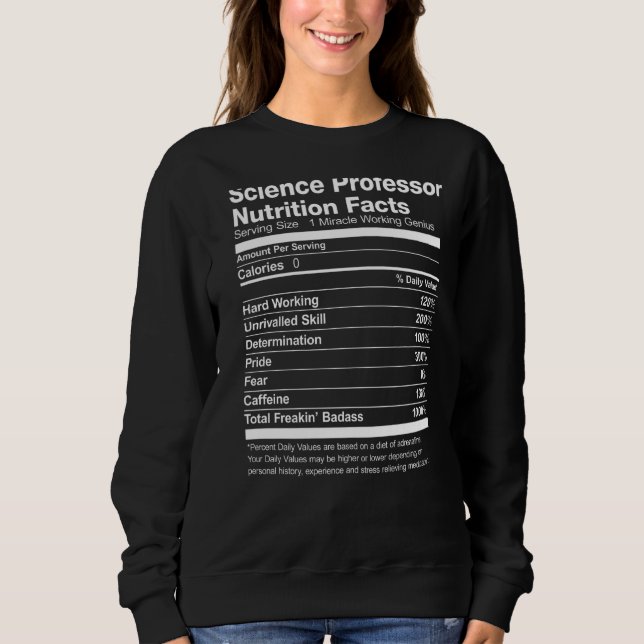 Science Professor Nutrition Facts Funny Sweatshirt (Front)