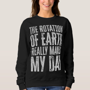 Science Quotes, Astronomy Quotes, Appreciation Sweatshirt