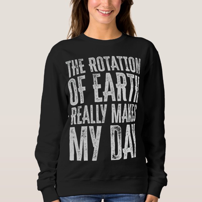 Science Quotes, Astronomy Quotes, Appreciation Sweatshirt (Front)