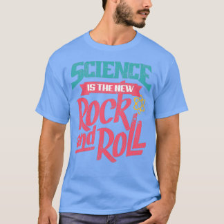 Science Rock and Roll  T-Shirt