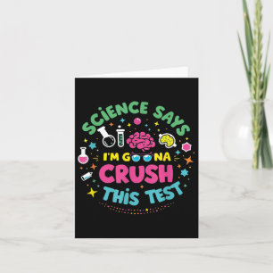 Science Says Im Gonna Crush This Test Teacher Test Card